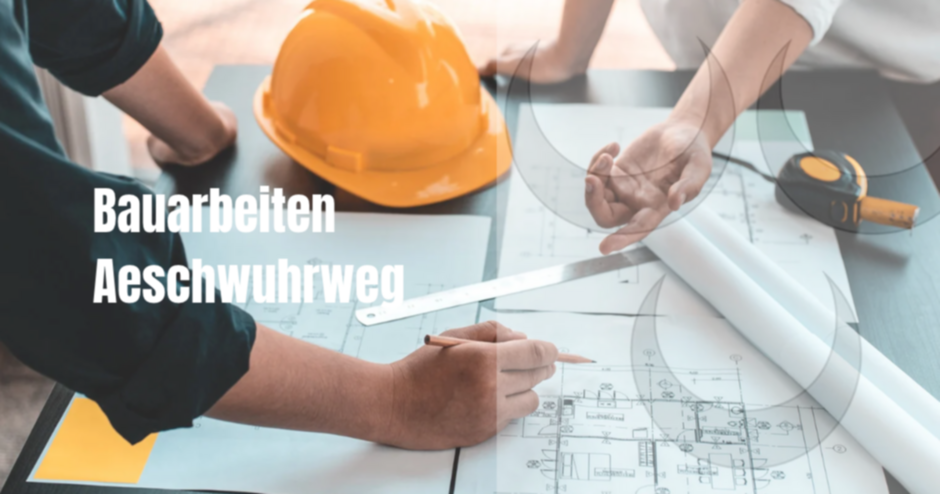 Bauarbeiten Aeschwuhrweg.png Bauarbeiten Aeschwuhrweg.png
